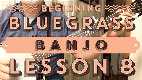 Learn to Play Bluegrass Banjo - Lesson 8