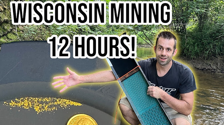 How Much Gold in 12 Hours of Wisconsin Mining?