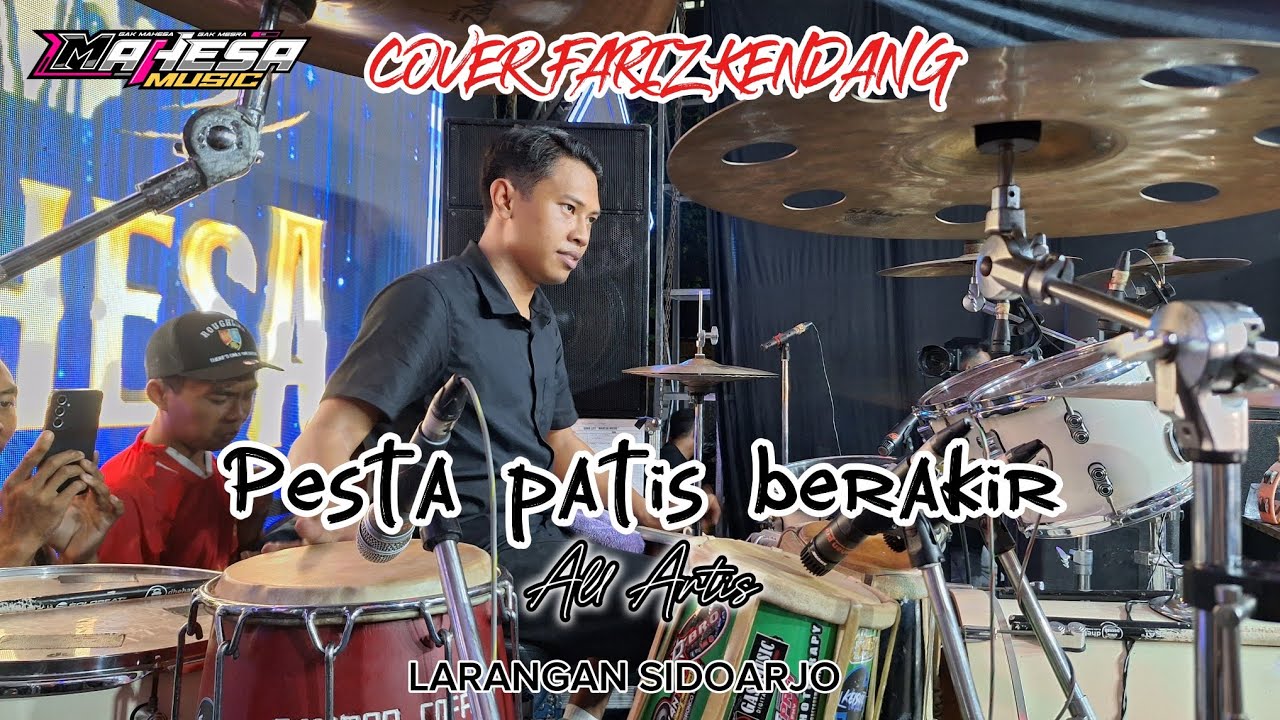 COVER KENDANG CAK FARIZ - PESTA PASTI BERAKHIR - ALL ARTIS - MAHESA MUSIC Ft DHEHAN PRO