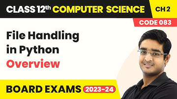 Class 12 NCERT Computer Science Chapter 2 | File Handling in Python - Chapter Overview (2025–26)
