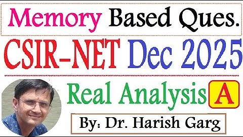 Real Analysis| CSIR NET Dec 2025 Mathematics| Memory-based Question