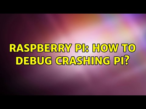 Raspberry Pi: How to debug crashing Pi? (4 Solutions!!)