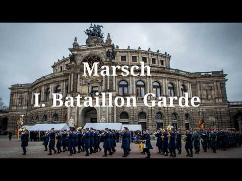 Marsch I. Bataillon Garde.