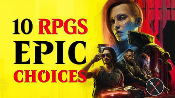 10 RPGS Where CHOICES Actually MATTER