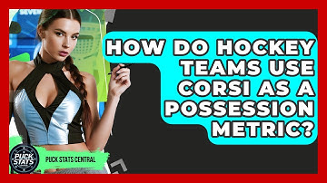 How Do Hockey Teams Use Corsi As A Possession Metric? - Puck Stats Central