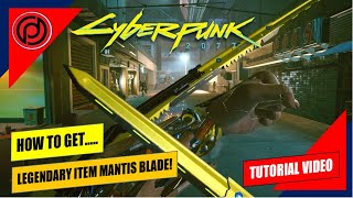 HOW TO GET A LEGENDARY MANTIS BLADE + Its elemental mods!!! - | Cyberpunk 2077 Tutorial video -