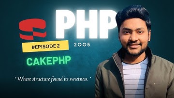 Episode 2 | CakePHP — Where Structure Found Its Sweetness | Intro, History, MVC | CodeRanBhumi