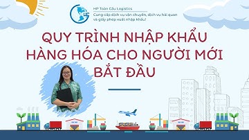 Quy trình nhập khẩu hàng hóa cho người mới bắt đầu