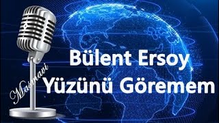 Bülent Ersoy - Yüzünü Göremem