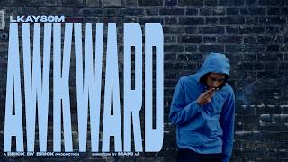 Lkay80m - Awkward (Official music video)