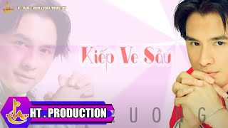 Video thumbnail of "KIẾP VE SẦU || ĐAN TRƯỜNG"