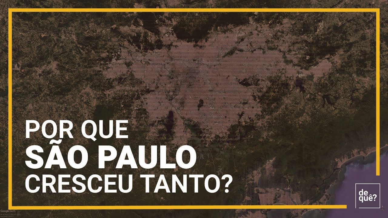 Por que e como São Paulo cresceu tanto? | 017