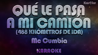Mc Cumbia - Qué le pasa a mi camión (488 kilómetros de ida)