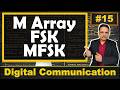 M Array FSK - MFSK | Basics, Equation, Symbol Duration, Euclidian Distance, Bandwidth & Example