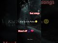 Sad song 🎵 😢 😞 💔 😔 😪 🎵
