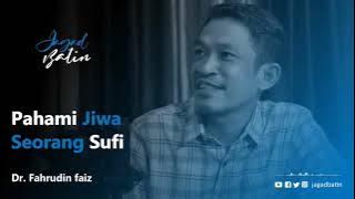 Dr. Fahrudin Faiz; Memaknai Tasawuf, Sufi & Jiwa Seorang Sufi