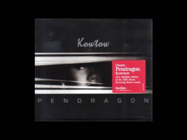 Pendragon - Kowtow