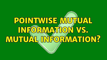 Pointwise mutual information vs. Mutual information?