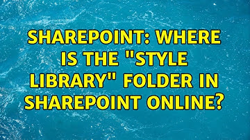 Sharepoint: Where is the "Style Library" folder in SharePoint Online? (2 Solutions!!)