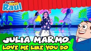 Julia Marmo Canta Love Me Like You Do Na Turma Do Vovô Raul