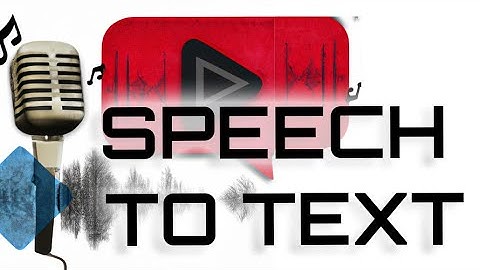 How to Convert YouTube Videos/Sound Files/Your Mic Into Text With Speech to Text