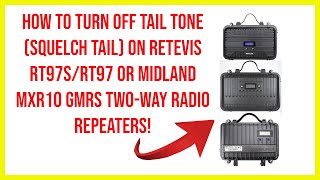 🔺How turn off tail tone(squelch tail)Retevis RT97s/RT97/midland mxr10 gmrs two-way radio repeaters🔺
