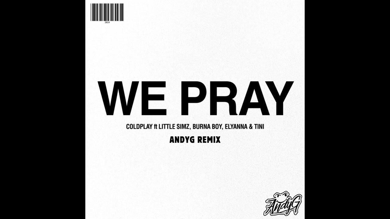 Coldplay WE PRAY (AndyG Remix) YouTube