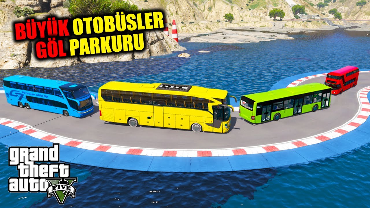 UZUN VE BÜYÜK OTOBÜSLER GÖL PARKURUNU GEÇİYOR - GTA 5