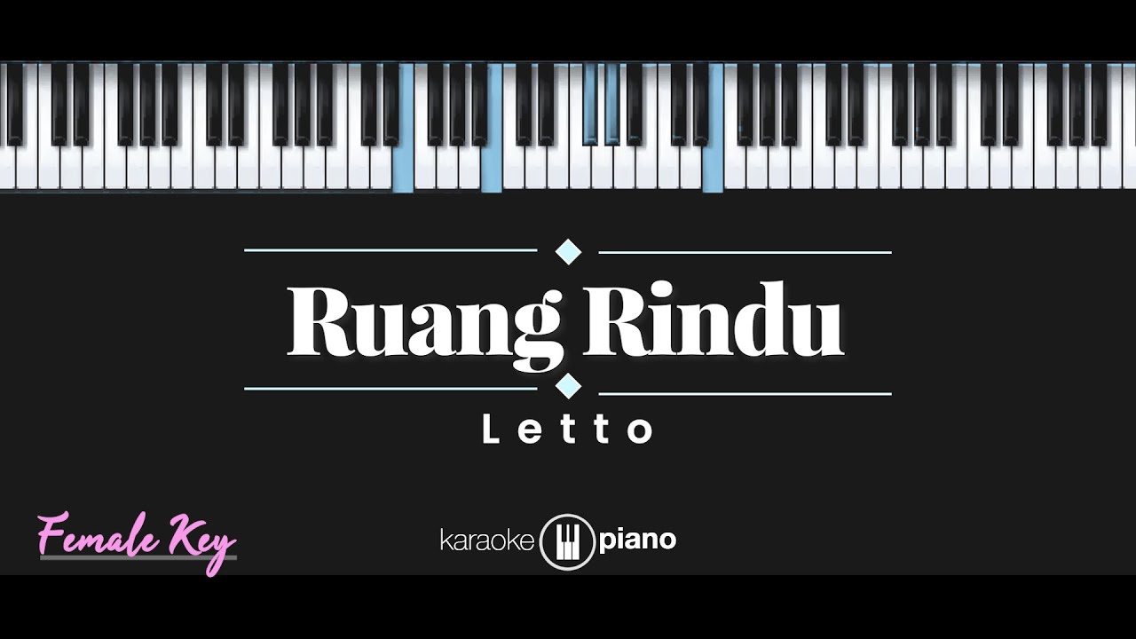 Ruang Rindu Note Ruang Rindu - Letto (KARAOKE PIANO - FEMALE KEY) - YouTube