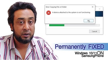 A device attached to system is not functioning | when copy Files/Folder from Smartphone | Win10/11