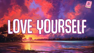 Justin Bieber - Love Yourself (Lyrics)