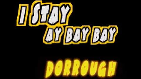 I STAY AY BAY BAY Dorrough