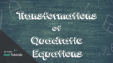 Transformations of Quadratic Equations