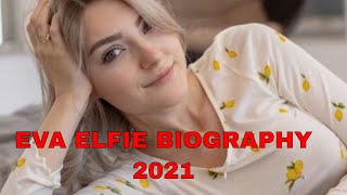 Eva Elfie biography 2021