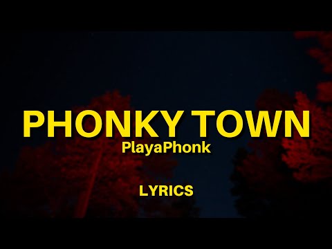 PlayaPhonk - Phonky Town (Lyrics)