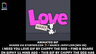 I Need You Love GIF by Chippy the Dog  Fi...