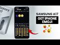 كيفية الحصول على رموز تعبيرية IPhone على هاتف Samsung A17 تثبيت رموز تعبيرية IOS