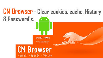 CM Browser - Clear cookies, cache, History and saved Passwords.