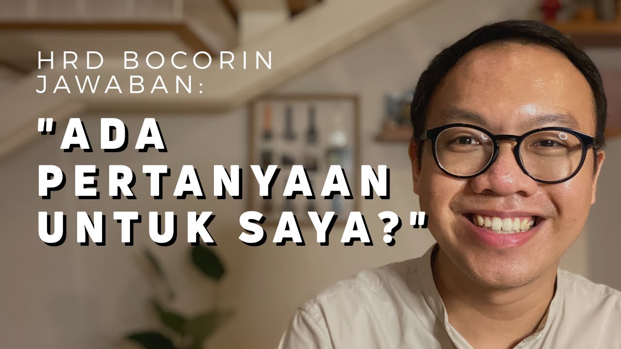 Cara Jawab Pertanyaan Interview: Ada Pertanyaan Untuk Saya? - YouTube