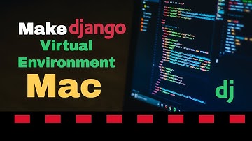 How to Create Virtual Environment  for Django on Mac ENV 2025