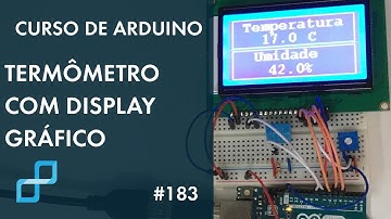 TERMÔMETRO COM DISPLAY GRÁFICO | Curso de Arduino #183