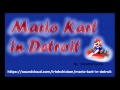 Mario kart in detroit by 10lettername