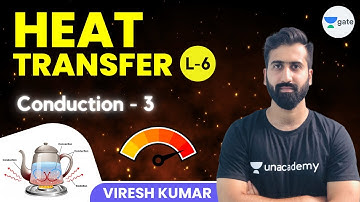 L 6 | Conduction - 3  | Heat Transfer | GATE 2022 Exam | #VireshKumar