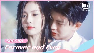 🍏Shiyi and Zhousheng Chen's hormonal night | Forever and Ever Special | iQiyi Romance