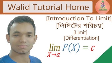 [01] Introduction to Limit | Limit | Differentiation | Bangla Tutorial | Walid Tutorial Home