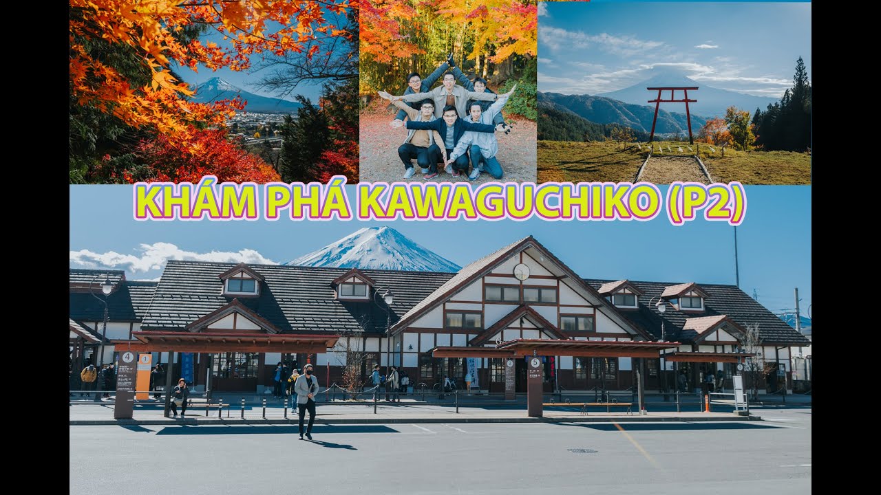 คา วา กู จิ โกะ  2022 Update  #30 | KAWAGUCHIKO | Phần 2 | Khám Phá Hồ Kawaguchi, Thị Trấn Dưới Chân Núi Phú Sĩ , Đền Asama Shrine
