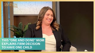 This “One and Done” Mom Explains Firm Decision to Have One Child