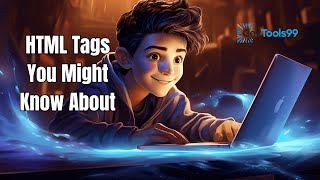 Html Tags You Might Know About