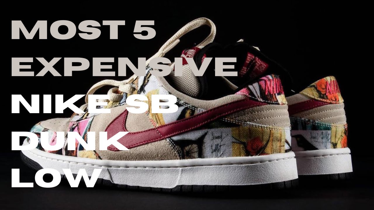 Top 5 Most Expensive Nike SB Dunk Low's In The World YouTube