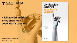 Encuentro con José María Lassalle. Civilización Artificial